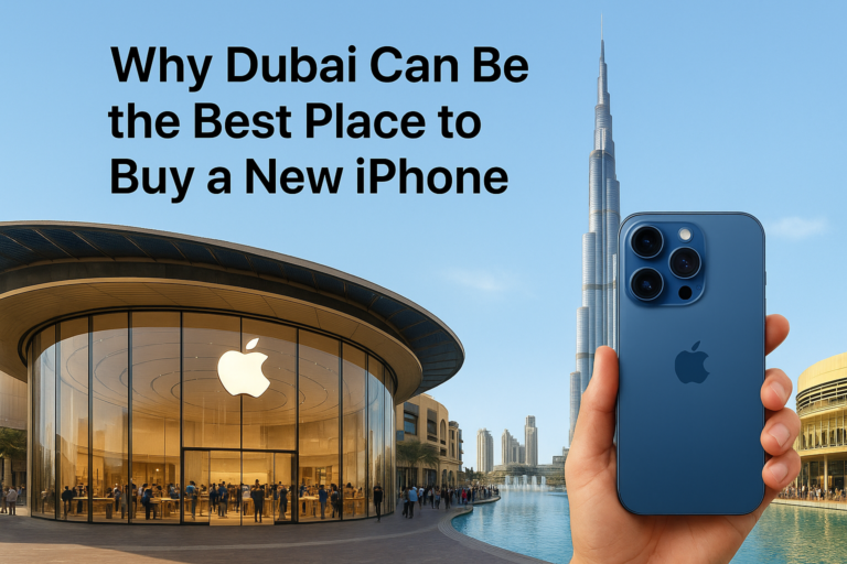 Why is Dubai the Best Place to Buy the New iPhone